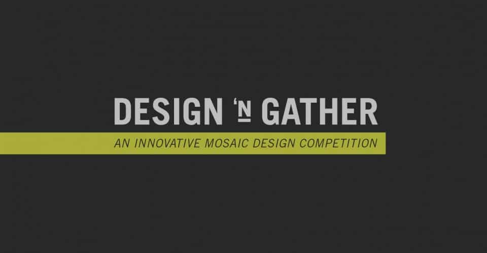 Design ‘N Gather: An Innovative Mosaic Competition
